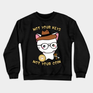 not your keys not your coin  angora cat Crewneck Sweatshirt